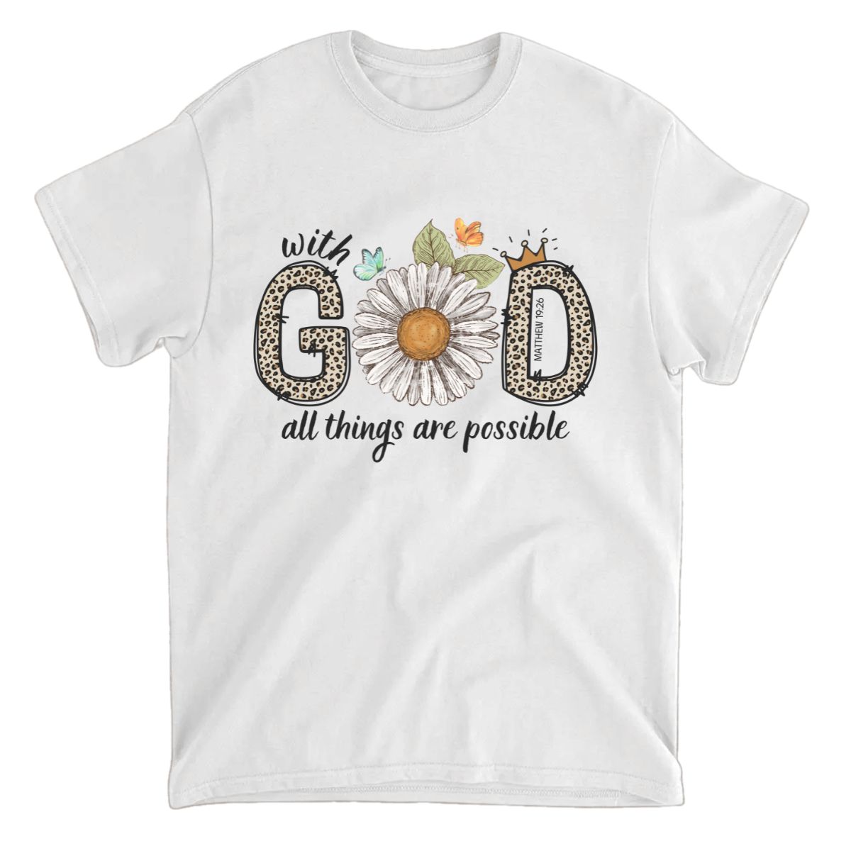 with god all things are possible t shirt